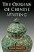 The Origins of Chinese Writing