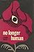 No Longer Human