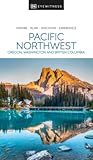 DK Pacific Northwest by D.K. Eyewitness Travel