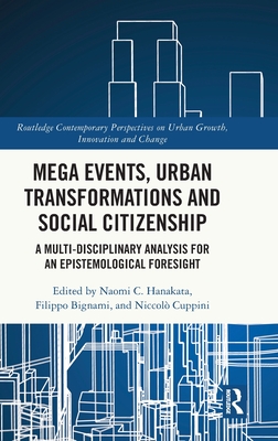 Mega Events, Urban Transformations and Social Citizenship (Routledge Contemporary Perspectives on Urban Growth, Innovation and Change)