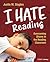 I Hate Reading: Overcoming ...
