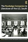 The Routledge Companion to Literature of the U.S. South (Routledge Literature Companions)