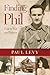 Finding Phil by Paul Levy