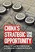 China's Strategic Opportunity by Yong Deng China's Strategic Opportunity by Yong Deng