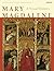 Mary Magdalene: A Visual History