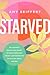 Starved: Why We Need a Spir...