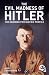The Evil Madness of the Führer: Hitler's Damning Psychiatric Files