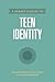 A Parent’s Guide to Teen Identity (Axis)