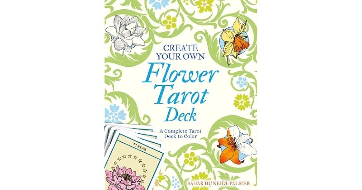 Create Your Own Flower Tarot Deck A Complete Tarot Deck to Color by