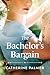 The Bachelor's Bargain (Miss Pickworth)