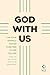 God with Us: The Biography of Jesus