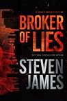 Broker of Lies by Steven James