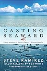Casting Seaward: Fishing Adventures in Search of America's Saltwater Gamefish
