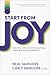 Start from Joy: Trade Shame, Guilt, and Fear for Lasting Change, a Lighter Spirit, and a More Fulfilling Life