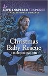 Christmas Baby Rescue by Jordyn Redwood