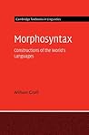Morphosyntax: Constructions of the World's Languages (Cambridge Textbooks in Linguistics)