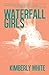 Waterfall Girls by Kimberly White