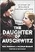 The Daughter of Auschwitz by Tova Friedman