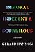 Immoral, Indecent, and Scur...
