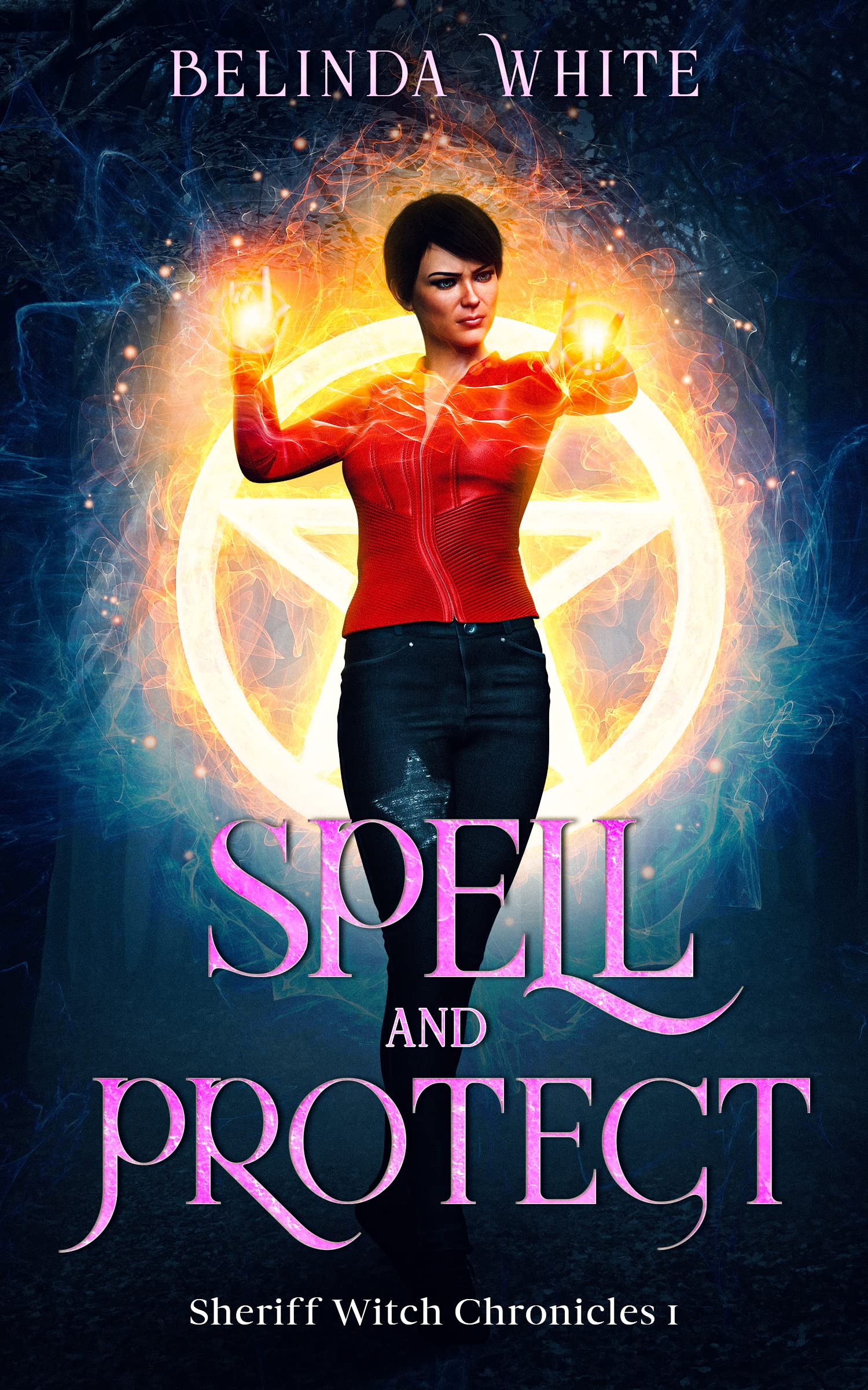 Spell and Protect (Sheriff Witch Chronicles Book 1)