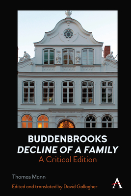 Buddenbrooks: Decline of a Family: A Critical Edition