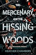 The Mercenary and the Hissing Woods