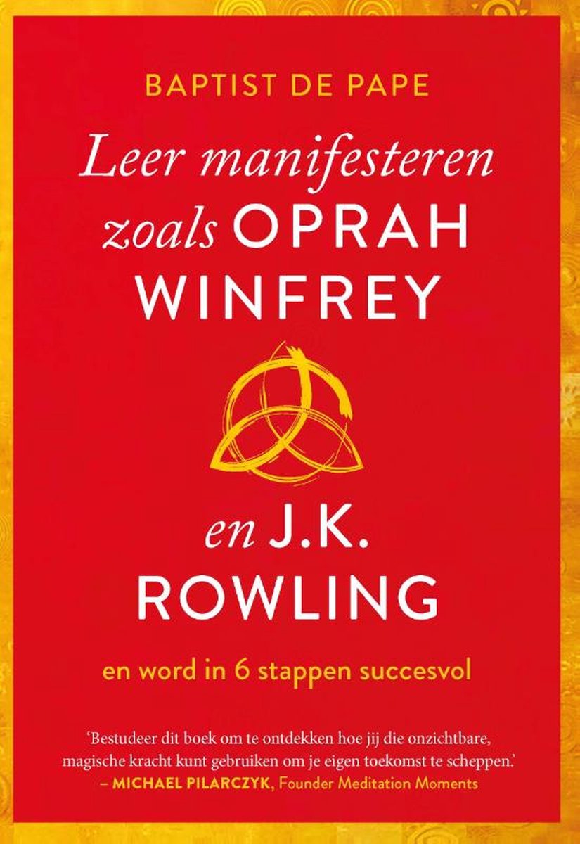 Leer manifesteren zoals Oprah Winfrey en J.K. Rowling (Kindle Edition)