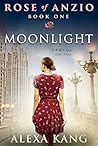 Moonlight (Rose of Anzio, #1) Moonlight (Rose of Anzio, #1)