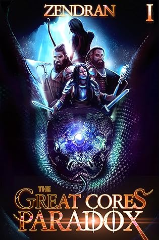Zendran The Great Core's Paradox A LitRPG Adventure