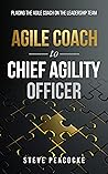 Agile Coach to Chief Agility Officer by Steve Peacocke