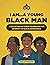 I Am... A Young Black Man: ...