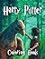 Hαrry ρoττer Coloring Book: OVER 100 Beautiful Coloring Pages For All Fans. Perfect Gift For Children and Adults