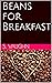 Beans for Breakfast by S. Vaughn