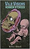Vile Visions: Horror Stories