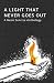 A Light That Never Goes Out by David Greshel