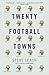 Twenty Football Towns