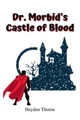 Dr. Morbid's Castle of Blood (Masks #6)