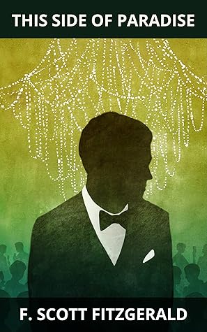 This Side of Paradise by F. Scott Fitzgerald: A Jazz Age Classic of Love, Ambition, and Self-Discovery (Grapevine Edition)