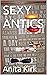 SEXY ANTICS