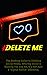 Delete Me: The Truth About Social Media Addiction for Teens and a 7-Step Plan to Improve Family Communication, Overcome Teen Depression, and Prevent Cell ... Dangers of Digital Immersion (All Ages))