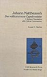 Johann Mattheson's Der vollkommene Capellmeister: A revised translation with critical commentary (Studies in musicology)