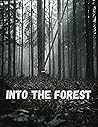 INTO THE FOREST