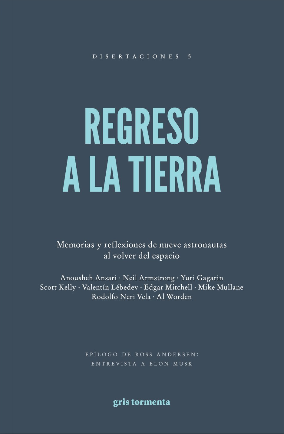 Regreso a la Tierra. Memorias y reflexiones de nueve astronautas al volver del espacio
