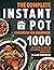 The Complete Instant Pot Co...