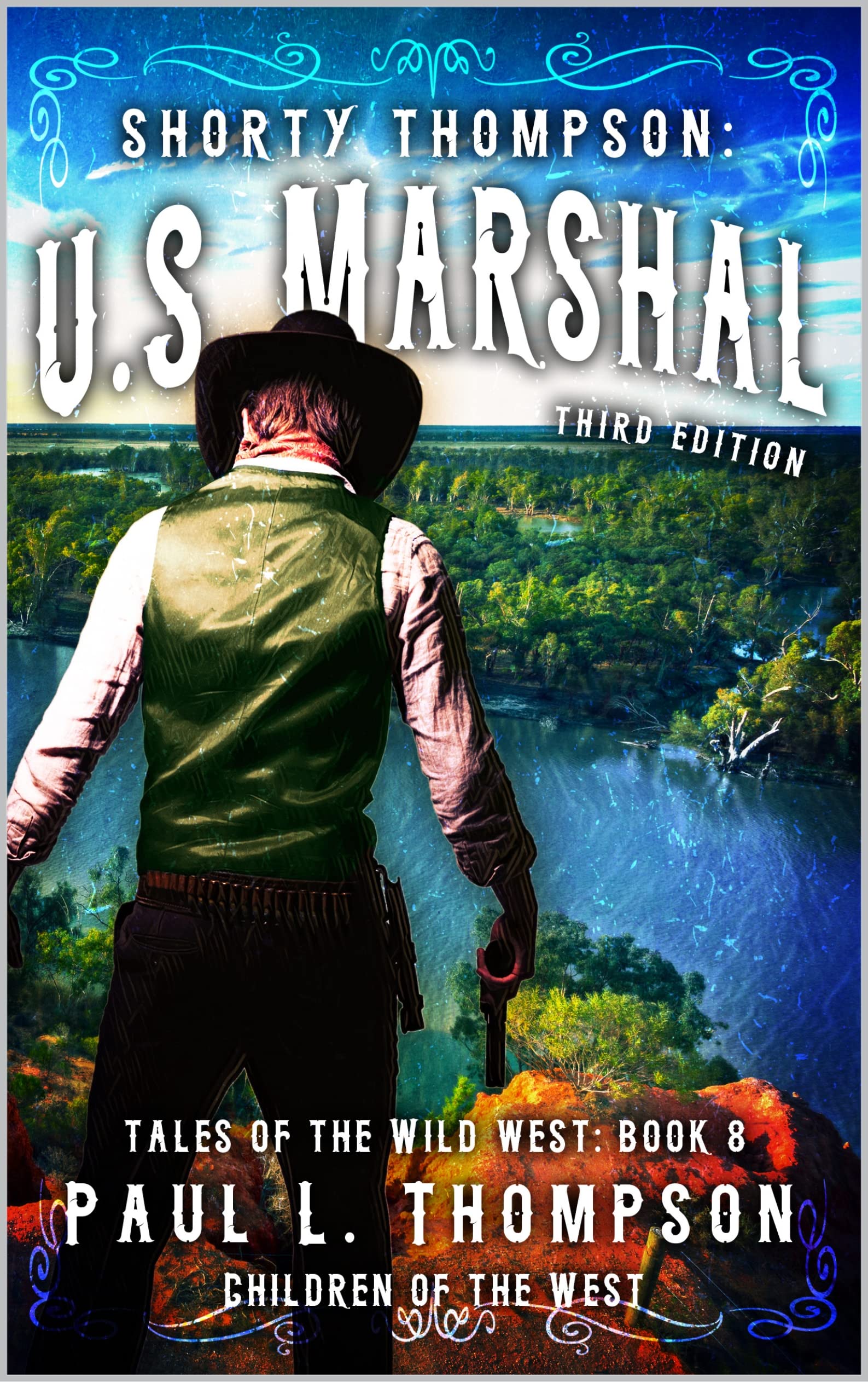 Children Of The West: A Western Adventure Novel (Shorty Thompson: U.S. Marshal: Tales of the Old West Book 8)