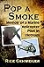 Pop a Smoke: Memoir of a Marine Helicopter Pilot in Vietnam