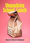 Book cover for Unpacking School Lunch: Understanding the Hidden Politics of School Food