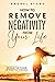 How to Remove Negativity Fr...