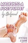 Made Into A Foot Puppet - Secretly Conditioned & Enslaved By ... by Brent Starr