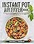 INSTANT POT AIR FRYER BOOK:...